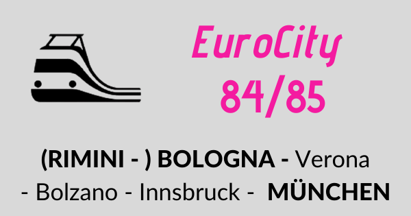 EuroCity 84/85 (Rimini -) Bologna - Monaco di Baviera EuroCity 84/85 (Rimini -) Bologna - Monaco di Baviera